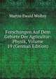 Forschungen Auf Dem Gebiete Der Agricultur-Physik, Volume 19 (German Edition), Martin Ewald Wollny 