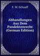 Abhandlungen Aus Dem Pandektenrecht (German Edition), F. W. Schaaff 