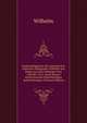 Denkwurdigkeiten Des Generals Der Infanterie Markgrafen Wilhelm Von Baden Aus Den Feldzugen Von 1809 Bis 1815: Nach Dessen Hinterlassenen Eigenhandigen Aufzeichnungen (German Edition), Wilhelm I 