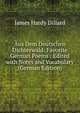 Aus Dem Deutschen Dichterwald: Favorite German Poems : Edited with Notes and Vocabulary (German Edition), James Hardy Dillard 