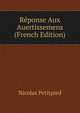 Reponse Aux Auertissemens (French Edition), Nicolas Petitpied 