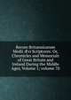 Rerum Britannicarum Medii ?vi Scriptores: Or, Chronicles and Memorials of Great Britain and Ireland During the Middle Ages, Volume 1; volume 70, 