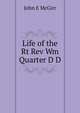 Life of the Rt Rev Wm Quarter D D, John E McGirr 