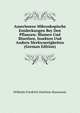 Auserlesene Mikroskopische Entdeckungen Bey Den Pflanzen: Blumen Und Bluethen, Insekten Und Andern Merkwuerigkeiten (German Edition), Wilhelm Friedrich Gleichen-Russwurm 