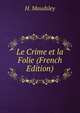 Le Crime et la Folie (French Edition), Maudsley Henry 