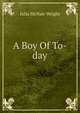 A Boy Of To-day, Julia McNair Wright 