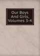 Our Boys And Girls, Volumes 3-4, 