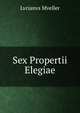 Sex Propertii Elegiae, Lvcianvs Mveller 