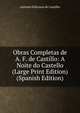 Obras Completas de A. F. de Castillo: A Noite do Castello (Large Print Edition) (Spanish Edition), Antonio Feliciano de Castilho 