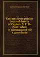 Extracts from private journal-letters of Captain S. F. Du Pont: while in command of the Cyane durin, Samuel Francis Du Pont 