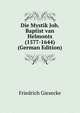 Die Mystik Joh. Baptist van Helmonts (1577-1644) (German Edition), Friedrich Giesecke 