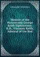 Memoir of the Honourable George Keith Elphinstone, K.B., Viscount Keith, Admiral of the Red, Alexander Allardyce 
