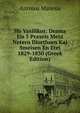 Ho Vasilikos: Drama Eis 5 Praxeis Meta Netern Diorthsen Kai Smeisen En Etei 1829-1830 (Greek Edition), Antnios Matesis 