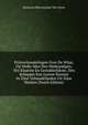 Prijsverhandelingen Over De Wijze, Op Welke Men Den Minkundigen, Ten Klaarste En Gemakkelijkste, Den Schepper Kan Leeren Kennen in Zijne Volmaaktheden Uit Zijne Werken (Dutch Edition), Henricus Hieronymus Ten Oever 