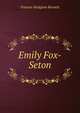 Emily Fox-Seton, Frances Hodgson Burnett 