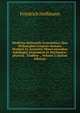 Medicina Rationalis Systematica: Quo Philosophia Corporis Humani Morbosi Ex Accuratis Observationibus Solidisque Anatomicis Et Mechanico-physicis . Traditur ., Volume 2 (Italian Edition), Friedrich Hoffmann 