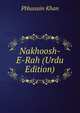 Nakhoosh-E-Rah (Urdu Edition), PHussain Khan 