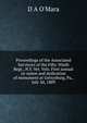 Proceedings of the Associated Survivors of the Fifty-Ninth Regt., N.Y. Vet. Vols. First annual re-union and dedication of monument at Gettysburg, Pa., July 3d, 1889, D A O'Mara 