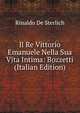 Il Re Vittorio Emanuele Nella Sua Vita Intima: Bozzetti (Italian Edition), Rinaldo De Sterlich 