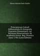 Principiorum Calculi Differentialis Et Entegralis Expositio Elementaris: Ad Normam Dissertationis Ab Academia Scient. Reg. Prussica Anno 1786 (Latin Edition), Simon Antoine Jean L'huiler 