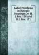 Labor Problems in Hawaii: Hearings.On H.J.Res. 158 and H.J. Res. 171, 