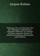 Dokimasts; Sive, De Librorum Circa Res Theologicas Approbatione, Disquisitio Historica; Ex Antiquis Ecclesiae, Augustiss. Senatus, & Academiae Parisiensis Monumentis (Latin Edition), Jacques Boileau 