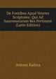 De Fontibus Apud Veteres Scriptores: Qui Ad Sauromatarum Res Pertinent (Latin Edition), Antoni Kalina 