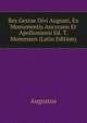 Res Gestae Divi Augusti, Ex Monumentis Ancyrano Et Apolloniensi Ed. T. Mommsen (Latin Edition), Augustus 