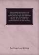 A complete and practical method of the Solesmes plain chant. From the German of the Rev. P. Suitbertus Birkle, O. S. B., with the authorization of the author;, Suitbertus Birkle 