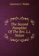 The Second Pamphlet Of The Rev. L.j. Nolan, Laurence J. Nolan 