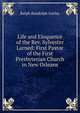 Life and Eloquence of the Rev. Sylvester Larned: First Pastor of the First Presbyterian Church in New Orleans, Ralph Randolph Gurley 