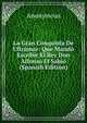 La Gran Conquista De Ultramar: Que Mando Escribir El Rey Don Alfonso El Sabio (Spanish Edition), Heinrich Kretschmayr 