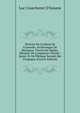 Histoire Du Cardinal De Granvelle, Archevesque De Besan?on, Viceroi De Naples, Ministre De L'empereur Charles-Quint, Et De Philippe Second, Roi D'espagne (French Edition), Luc Courchetet D'Esnans 