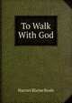To Walk With God, Harriet Blaine Beale 