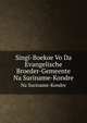 Singi-Boekoe Vo Da Evangelische Broedergemeente Na Suriname-Kondre (Creole Edition), Anonymous 