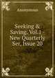 Seeking & Saving. Vol.1 - New Quarterly Ser, Issue 20, Heinrich Kretschmayr 