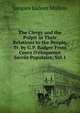 The Clergy and the Pulpit in Their Relations to the People, Tr. by G.P. Badger From Cours D'?loquence Sacr?e Populaire, Vol.1., Jacques Isidore Mullois 