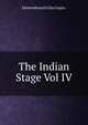 The Indian Stage Vol IV, Hemendranath Das Gupta. 