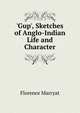 'Gup', Sketches of Anglo-Indian Life and Character, Florence Marryat 