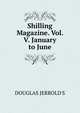 Shilling Magazine. Vol. V. January to June., Jerrold Douglas William 