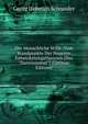 Der Menschliche Wille: Vom Standpunkte Der Neueren Entwickelungstheorien (Des "Darwinismus") (German Edition), Georg Heinrich Schneider 
