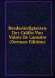 Denkwurdigkeiten Der Grafin Von Valois De Lamotte (German Edition), 