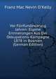 Vor Funfundzwanzig Jahren: Eigene Erinnerungen Aus Der Okkupations-Kampagne 1878 in Bosnien (German Edition), Franz Mac Nevin O'Kelly 