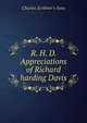 R. H. D. Appreciations of Richard harding Davis, Charles Scribner's Sons 