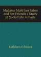 Madame Mohl her Salon and her Friends a Study of Social Life in Paris, Kathleen O'Meara 