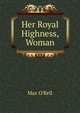 Her Royal Highness, Woman, Max O'Rell 