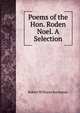 Poems of the Hon. Roden Noel. A Selection, Buchanan Robert Williams 