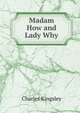 Madam How and Lady Why, Charles Kingsley 