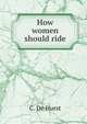 How women should ride, C. De Hurst 
