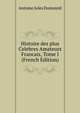 Histoire des plus Celebres Amateurs Francais, Tome I (French Edition), Antoine Jules Dumesnil 